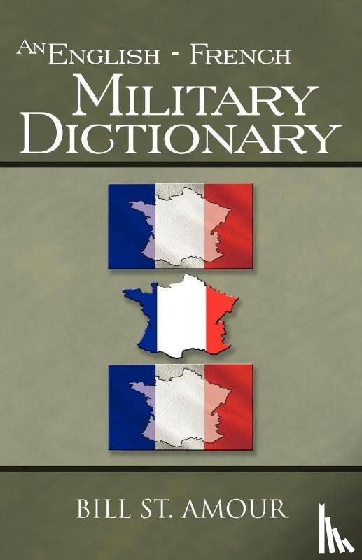 St. Amour, Bill - An English - French Military Dictionary