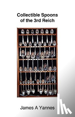 Yannes, James A. - Collectible Spoons of the 3rd Reich