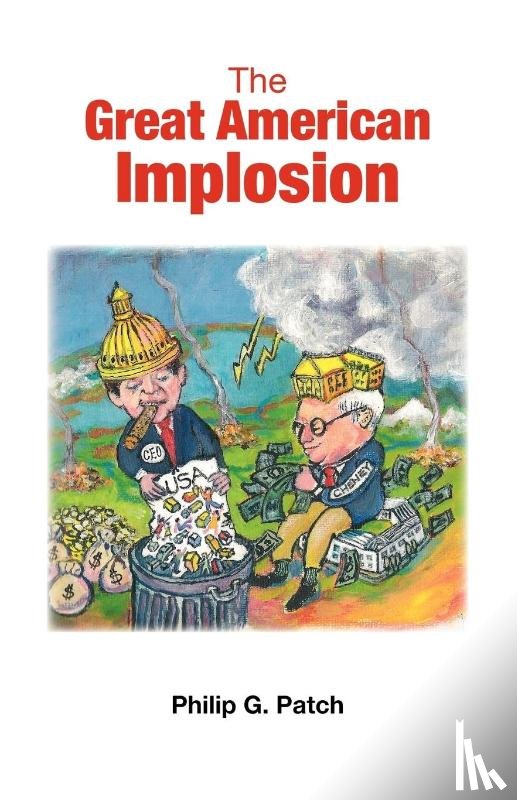 Patch, Philip G. - The Great American Implosion