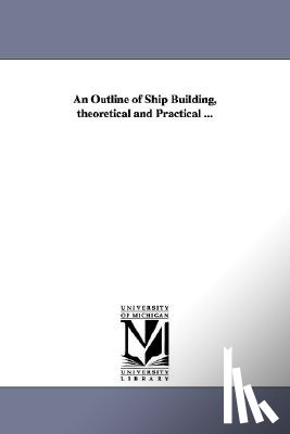 Wilson, Theodore Delavan - An Outline of Ship Building, theoretical and Practical ...