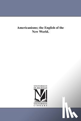Schele De Vere, Maximilian - Americanisms; the English of the New World.