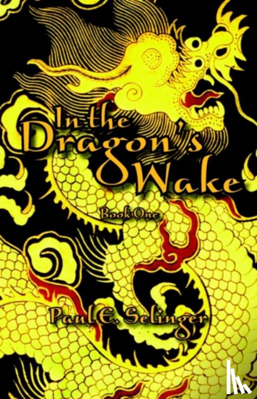 Selinger, Paul E - In the Dragon's Wake