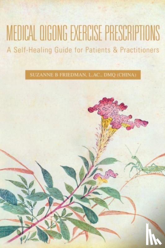 Friedman L Ac Dmq, Suzanne B - Medical Qigong Exercise Prescriptions