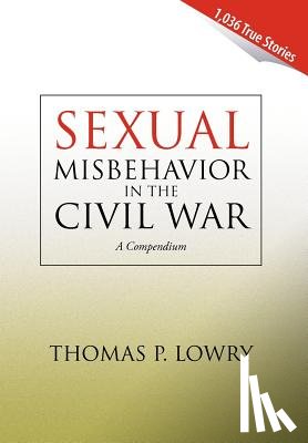 Lowry, Thomas P - Sexual Misbehavior in the Civil War