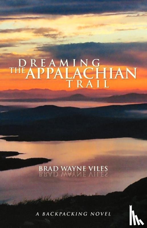 Viles, Brad Wayne - Dreaming the Appalachian Trail