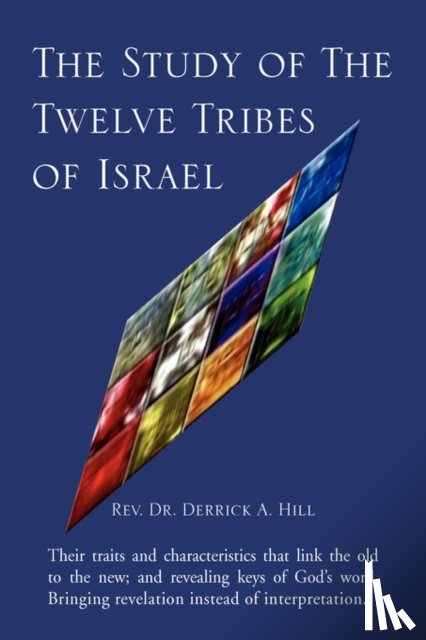 Hill, REV Dr Derrick A - The Study of the Twelve Tribes of Israel