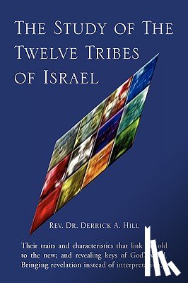 Hill, REV Dr Derrick A - The Study of The Twelve Tribes of Israel