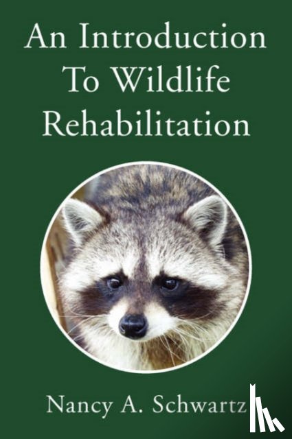 Schwartz, Nancy A - An Introduction to Wildlife Rehabilitation
