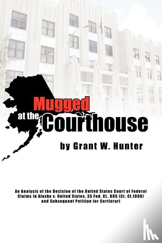 Hunter, Grant W - Mugged at the Courthouse