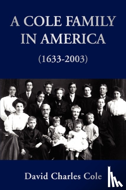 Cole, David Charles - A Cole Family in America (1633-2003)