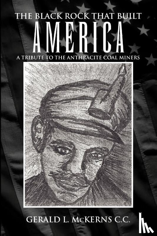 McKerns, Gerald L - The Black Rock That Built America