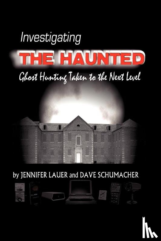 Schumacher, Jennifer Lauer & Dave - Investigating the Haunted