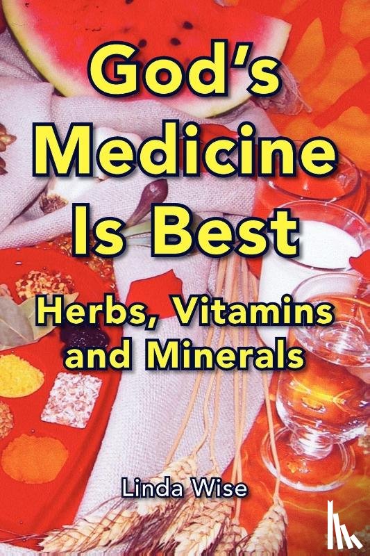Wise, Linda - God's Medicine Is Best