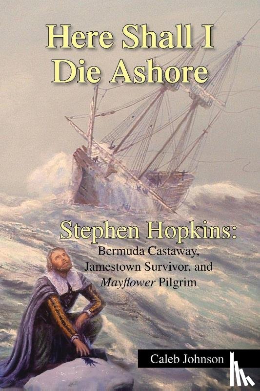 Johnson, Caleb - Here Shall I Die Ashore