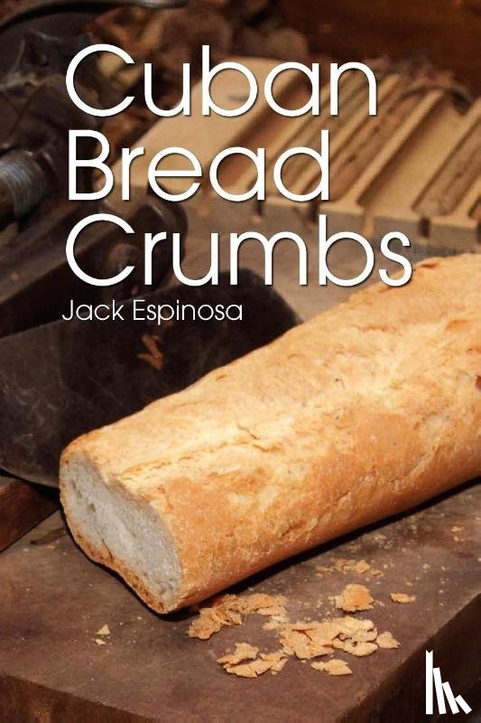 Espinosa, Jack - Cuban Bread Crumbs