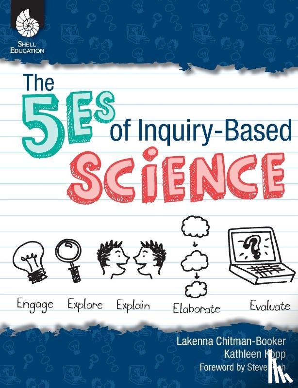 Chitman-Booker, Lakenna, Kopp, Kathleen, Kopp, Kathleen N. - The 5Es of Inquiry-Based Science