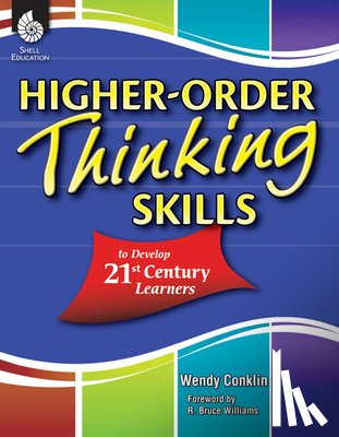 Conklin, Wendy - Higher-Order Thinking Skills to Develop 21st Century Learners
