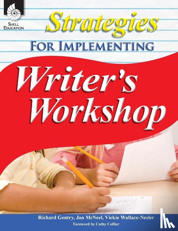 Gentry, Richard, McNeel, Jan, Wallace-Nesler, Vickie - Strategies for Implementing Writer's Workshop