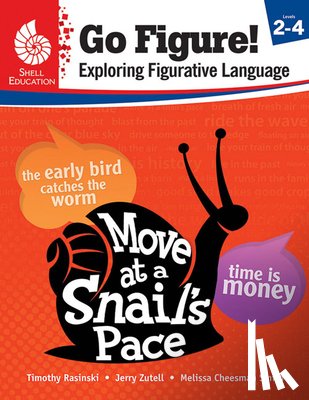 Rasinski, Timothy, Zutell, Jerry, Cheesman Smith, Melissa - Go Figure! Exploring Figurative Language, Levels 2-4