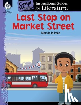 Smith, Jodene - Last Stop on Market Street: An Instructional Guide for Literature