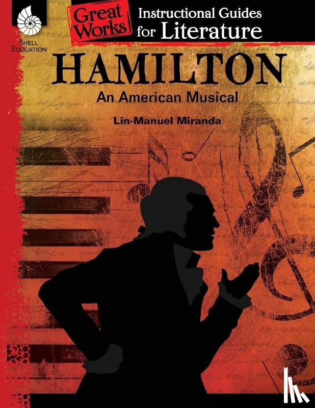 Herweck Rice, Dona, Smith, Emily - Hamilton: An American Musical: An Instructional Guide for Literature
