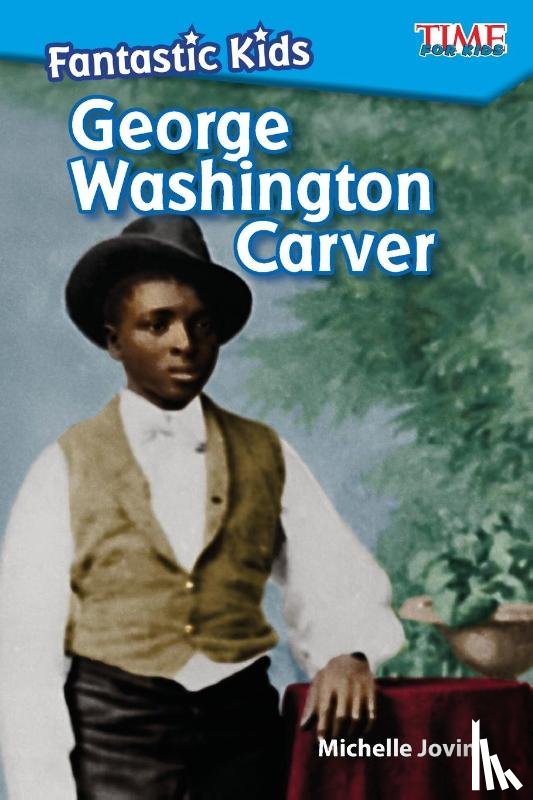 Jovin, Michelle - Fantastic Kids: George Washington Carver