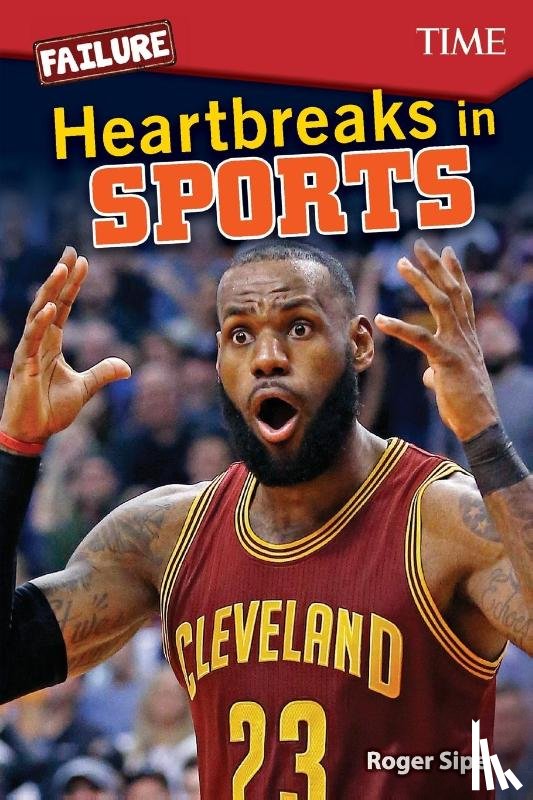 Sipe, Roger - Failure: Heartbreaks in Sports