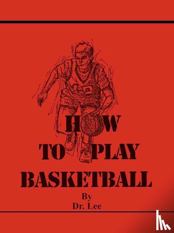 Dr. Lee - How To Play Basketball