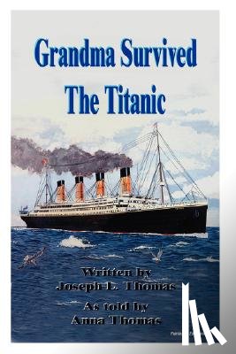 Thomas, Joseph - Grandma Survived The Titanic