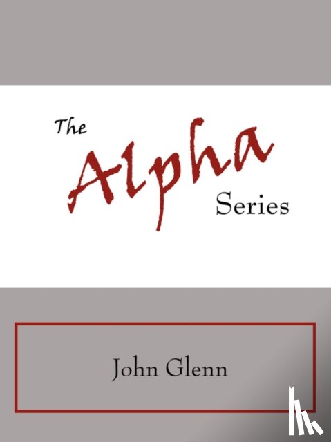 John Glenn - The Alpha Series