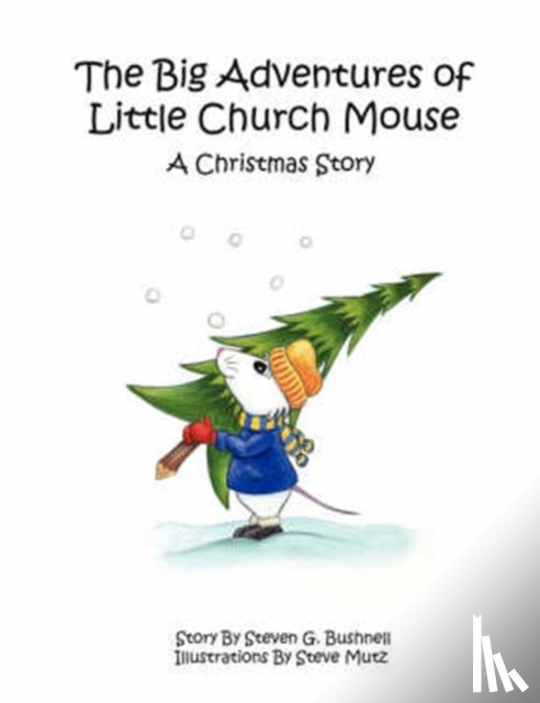 Bushnell, Steven G. - The Big Adventures of Little Church Mouse