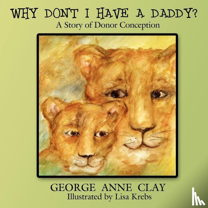 Clay, George Anne - Why Don't I Have A Daddy?