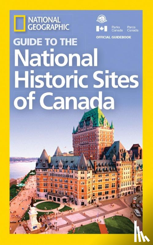 Geographic, National - NG Guide to the Historic Sites of Canada