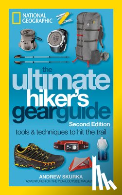 Skurka, Andrew - The Ultimate Hiker's Gear Guide, 2nd Edition
