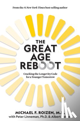 Roizen, Michael F., Linneman, Peter, Ratner, Albert - The Great Age Reboot