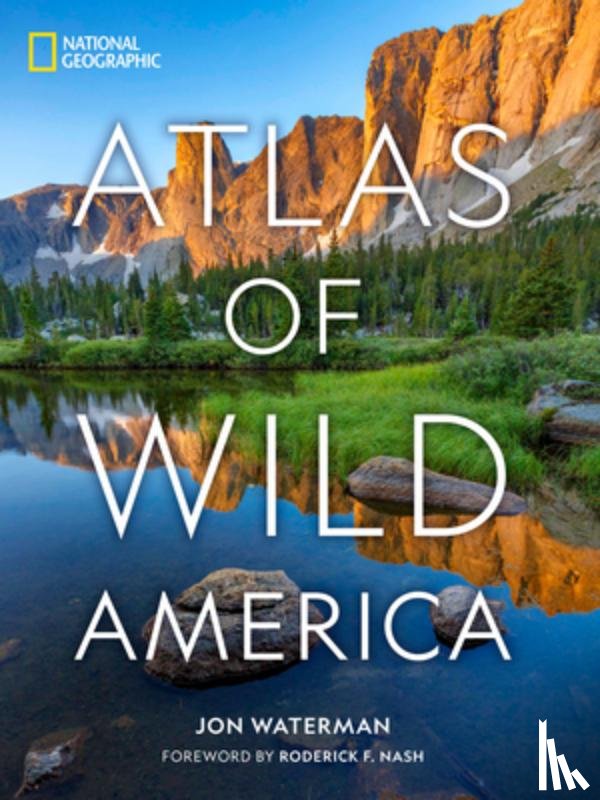 Waterman, Jon - National Geographic Atlas of Wild America