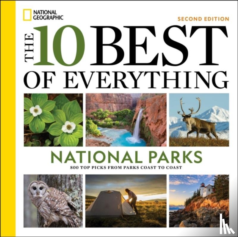National Geographic - The 10 Best of Everything National Parks, 2nd Edition