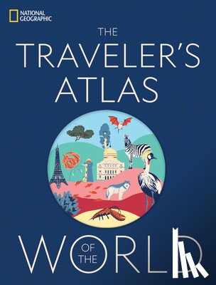 National Geographic - The Traveler's Atlas of the World