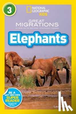 Marsh, Laura - Great Migrations Elephants (National Geographic Kids Readers, Level 3): As Seen on the National Geographic Channel