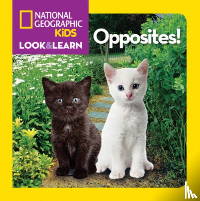 National Geographic Kids - Look and Learn: Opposites!