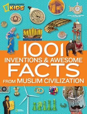 National Geographic Kids - 1001 Inventions & Awesome Facts About Muslim Civilisation