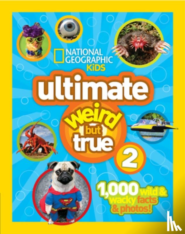 National Geographic Kids - Ultimate Weird But True! 2