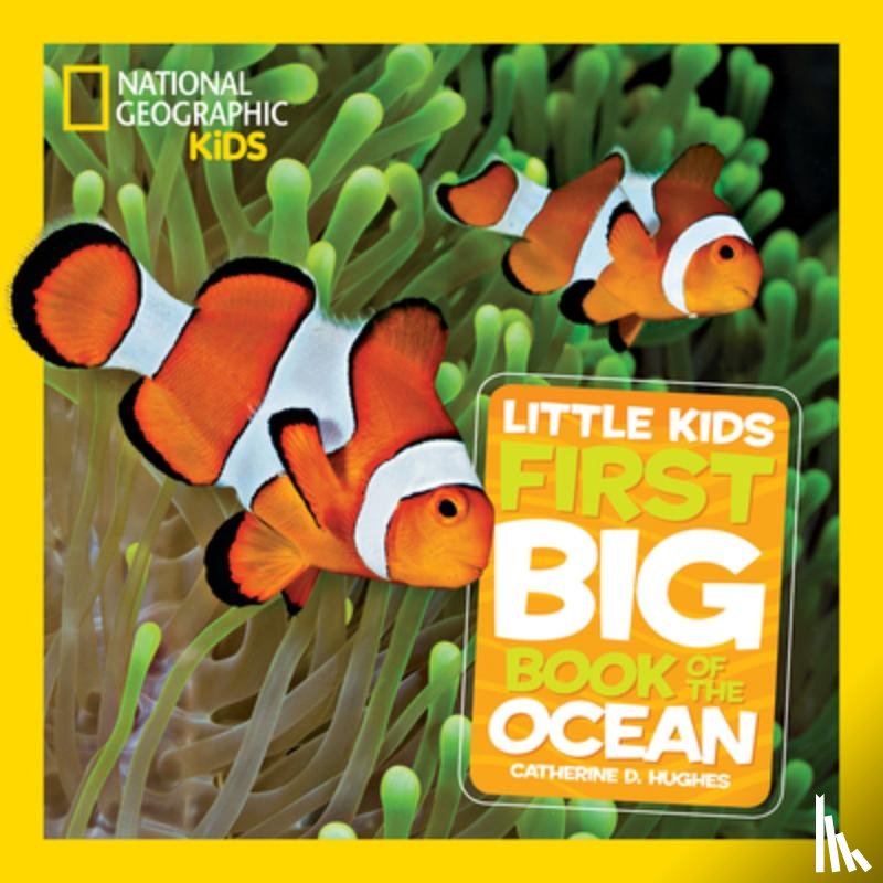 Hughes, Catherine D., National Geographic Kids - Little Kids First Big Book of The Ocean