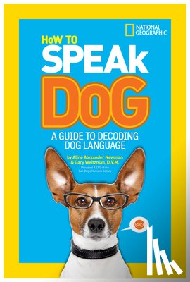 Aline Alexander Newman, Gary Weitzman - How to Speak Dog