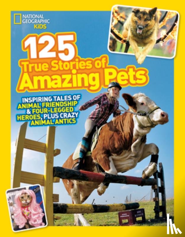 National Geographic Kids - 125 True Stories of Amazing Pets