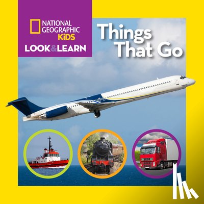 National Geographic Kids - Look and Learn: Things That Go