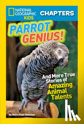Donohue, Moira Rose, National Geographic Kids - National Geographic Kids Chapters: Parrot Genius