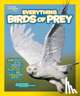Hoena, Blake, National Geographic Kids - Everything Birds of Prey