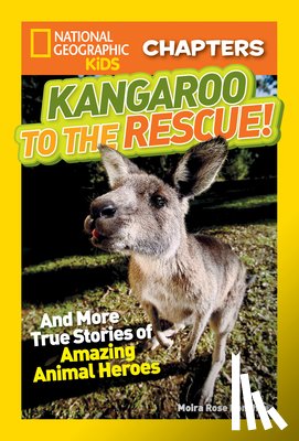 Donohue, Moira Rose, National Geographic Kids - National Geographic Kids Chapters: Kangaroo to the Rescue!