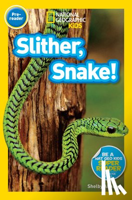 Alinsky, Shelby - National Geographic Readers: Slither, Snake!